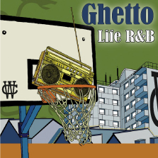 Album cover for CWM0009 Ghetto Life R&B